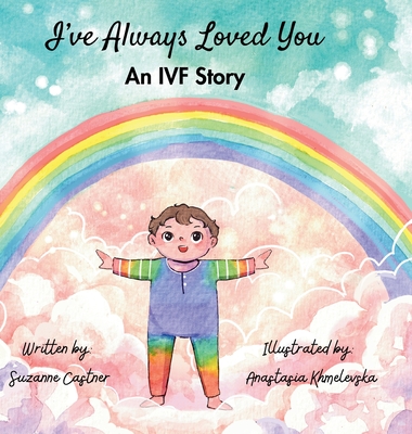 I've Always Loved You: An IVF Story - Suzanne Castner