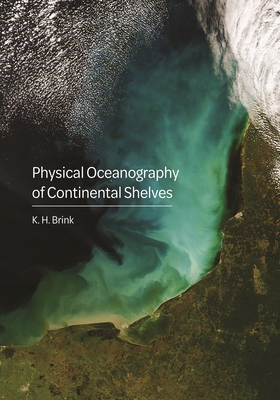Physical Oceanography of Continental Shelves - K. H. Brink