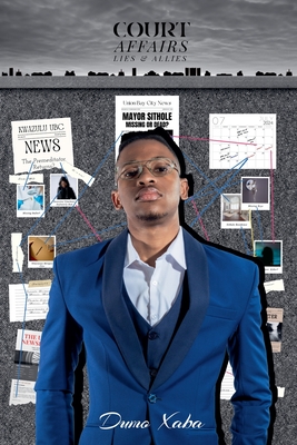 Court Affairs: Lies & Allies - Dumo Xaba