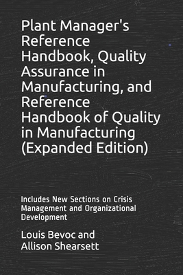 Plant Manager's Reference Handbook, Quality Assurance in Manufacturing, and Reference Handbook of Quality in Manufacturing (Expanded Edition): Include - Allison Shearsett