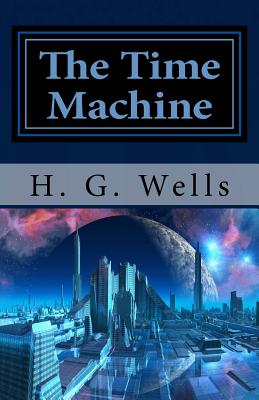 The Time Machine - H. G. Wells