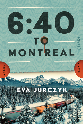 6:40 to Montreal - Eva Jurczyk