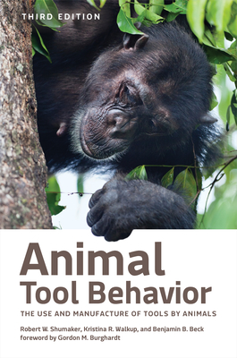 Animal Tool Behavior: The Use and Manufacture of Tools by Animals - Robert W. Shumaker