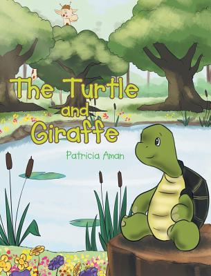 The Turtle and Giraffe - Patricia Aman
