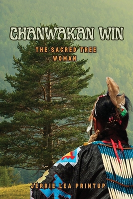 Chanwakan Win: The Sacred Tree Woman -