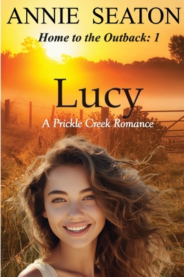 Lucy: A Prickle Creek Romance - Annie Seaton