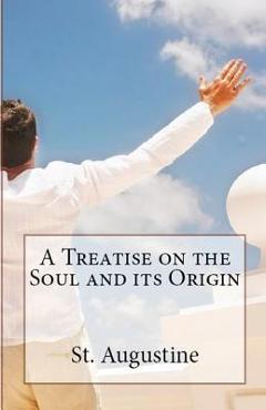Poza produsului A Treatise on the Soul and its Origin - St Augustine
