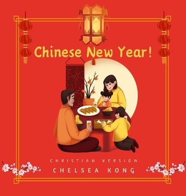 Chinese New Year - Chelsea Kong