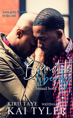 Bound to Liberty - Kiru Taye