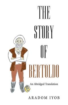 Poza produsului The Story of Bertoldo: An Abridged Translation - Aradom Iyob