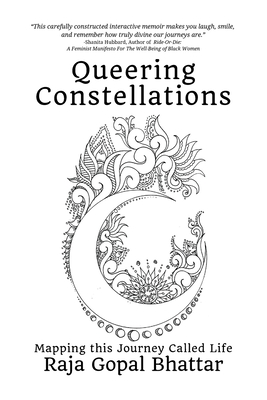 Queering Constellations: Mapping This Journey Called Life - Raja Gopal Bhattar