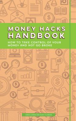 Money Hacks Handbook: How to Take Control of Your Money and Not Go Broke - David Carlson