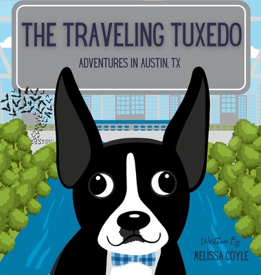 The Traveling Tuxedo: Adventures in Austin, TX - Melissa Coyle