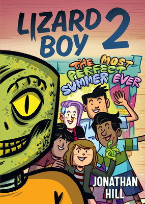Lizard Boy 2: The Most Perfect Summer Ever - Jonathan Hill