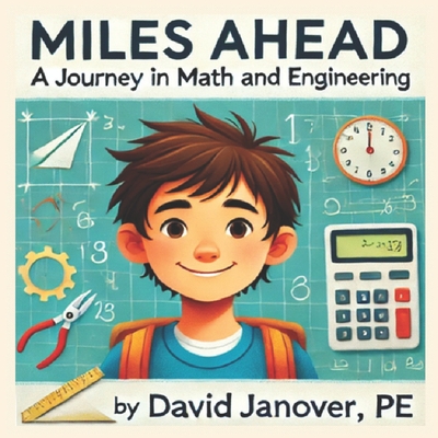 Miles Ahead: A Journey in Math and Engineering - David A. Janover Pe
