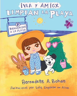 Iyla y Amigx Limpian la Playa - 2nd Edition - Bernadette A. Bohan