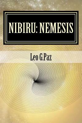 Nibiru: Nemesis: The Planet X Event - Leo G. Paz