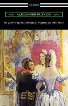 Coperta cărții 'The Queen of Spades, the Captain's Daughter, and Other Stories - Alexander Pushkin'