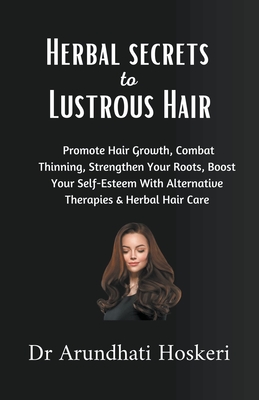 Holistic Secrets to Lustrous Hair - Arundhati Hoskeri