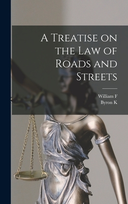 A Treatise on the law of Roads and Streets - William F. B. 1859 Elliott