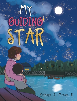 My Guiding Star - Richard J. Mihans