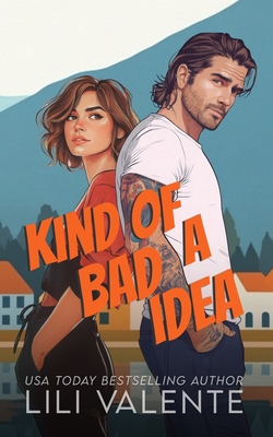 Kind of a Bad Idea: A Single Dad-Age Gap Romance - Lili Valente