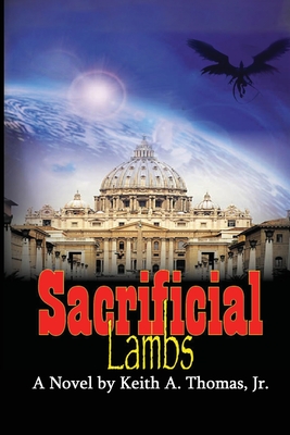 Sacrificial Lambs - Keith A. Thomas