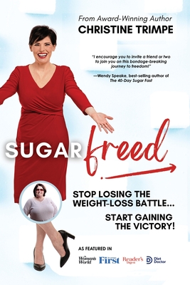 SugarFreed: Stop Losing the Weight Loss Battle, Start Gaining the Victory - Brian Lenzkes