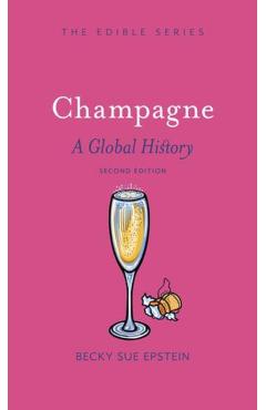 Coperta cărții 'Champagne: A Global History, Second Edition - Becky Sue Epstein'
