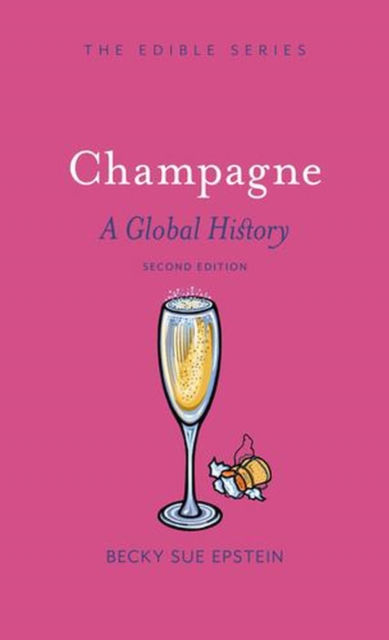 Coperta cărții 'Champagne: A Global History, Second Edition - Becky Sue Epstein'