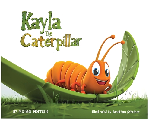 Kayla the Caterpillar - Michael J. Morreale