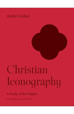 Coperta cărții 'Christian Iconography: A Study of Its Origins - André Grabar'