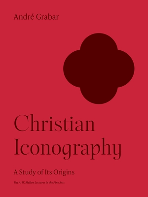 Christian Iconography: A Study of Its Origins - André Grabar