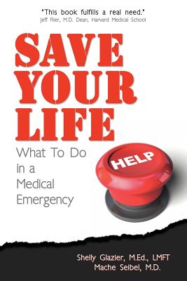 Coperta cărții 'Save Your Life...: What To Do in a Medical Emergency - Machelle M. Seibel'