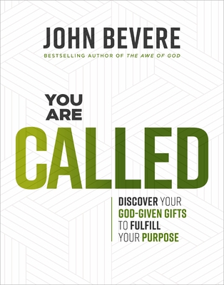 You Are Called: Discover Your God-Given Talents to Fulfill Your Purpose - John Bevere