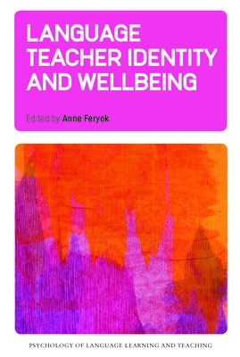 Language Teacher Identity and Wellbeing - Anne Feryok