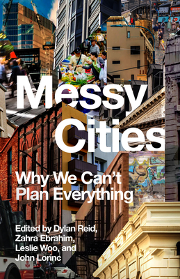 Messy Cities: Why We Can't Plan Everything - Zahra Ebrahim