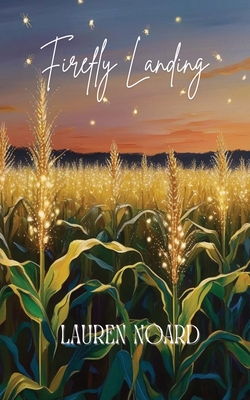 Firefly Landing - Lauren Noard