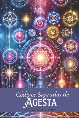 Códigos Sagrados de Agesta - Cristian López González