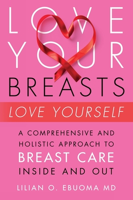 Love Your Breasts, Love Yourself - Lilian O. Ebuoma