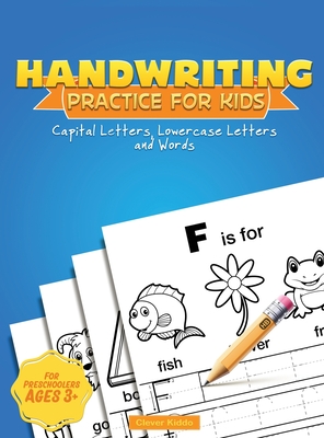 Handwriting Practice for Kids: Capital & Lowercase Letter Tracing and Word Writing Practice for Kids Ages 3-5 (A Printing Practice Workbook) -