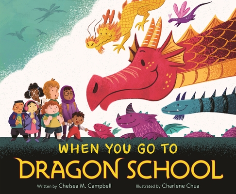 When You Go to Dragon School - Chelsea M. Campbell