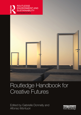 Routledge Handbook for Creative Futures - Gabrielle Donnelly
