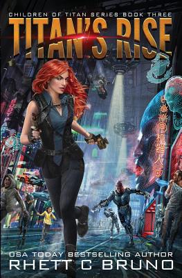Titan's Rise: Children of Titan Book 3 - Rhett C. Bruno