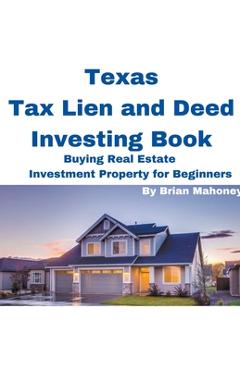 Poza produsului Texas Tax Lien and Deed Investing Book Buying Real Estate Investment Property for Beginners - Brian Mahoney