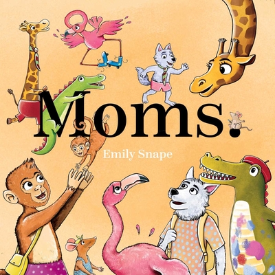 Moms - Emily Snape