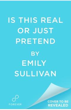 Coperta cărții 'Is This Real or Just Pretend - Emily Sullivan'