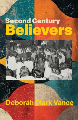 Second Century Believers - Deborah Clark Vance
