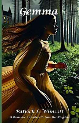 Gemma: A Romantic Adventure To Save Her Kingdom - Patrick L. Wimsatt