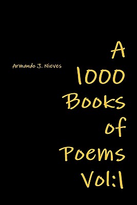 A 1000 books of poems - Armando J. Nieves